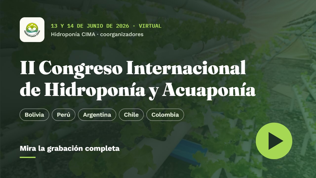 II Congreso Internacional de Hidroponía y Acuaponía 2026 — ver grabación